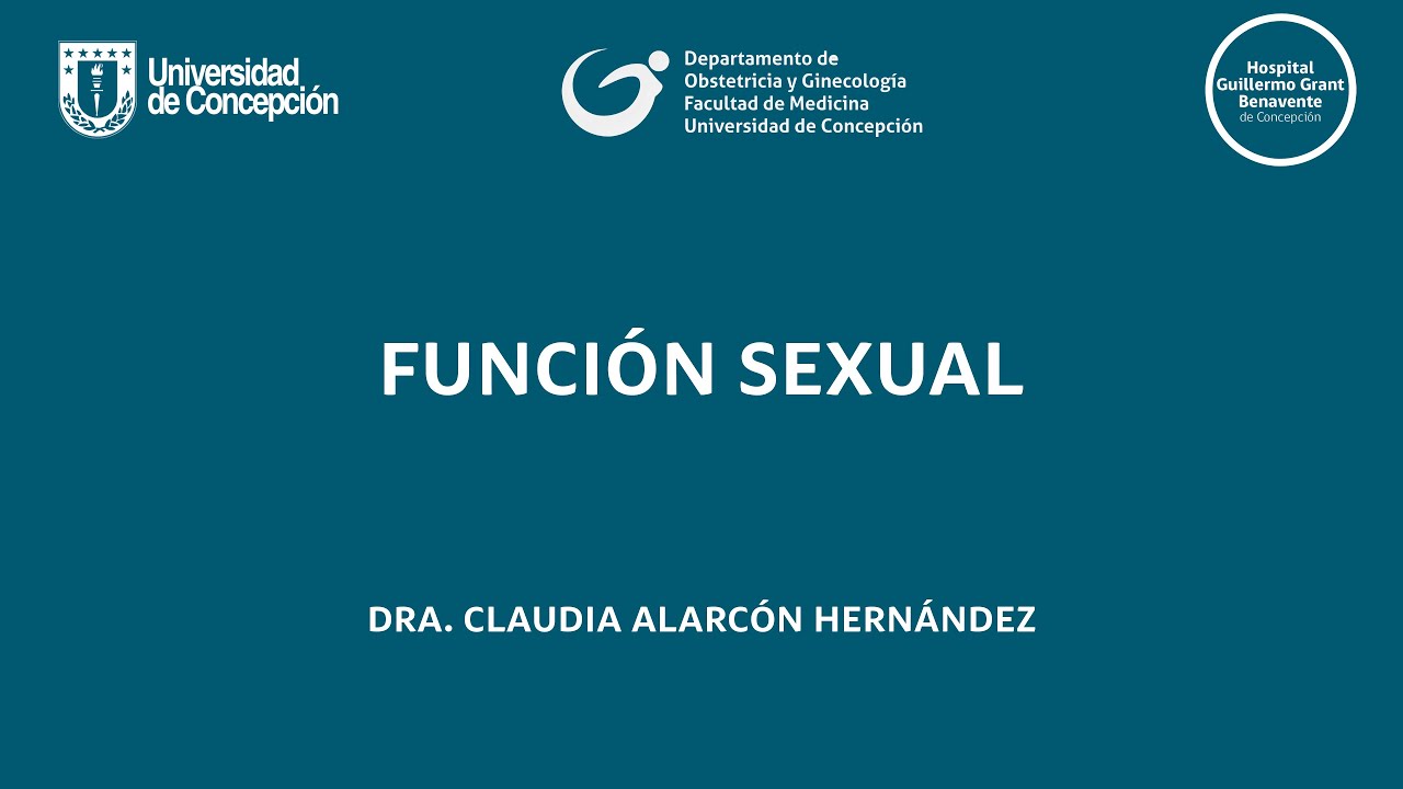 FUNCIÓN SEXUAL - DRA. CLAUDIA ALARCÓN HERNÁNDEZ