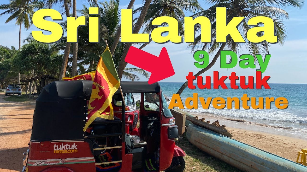 Sri Lanka 9 Day Adventure in a Tuk Tuk (1000km)
