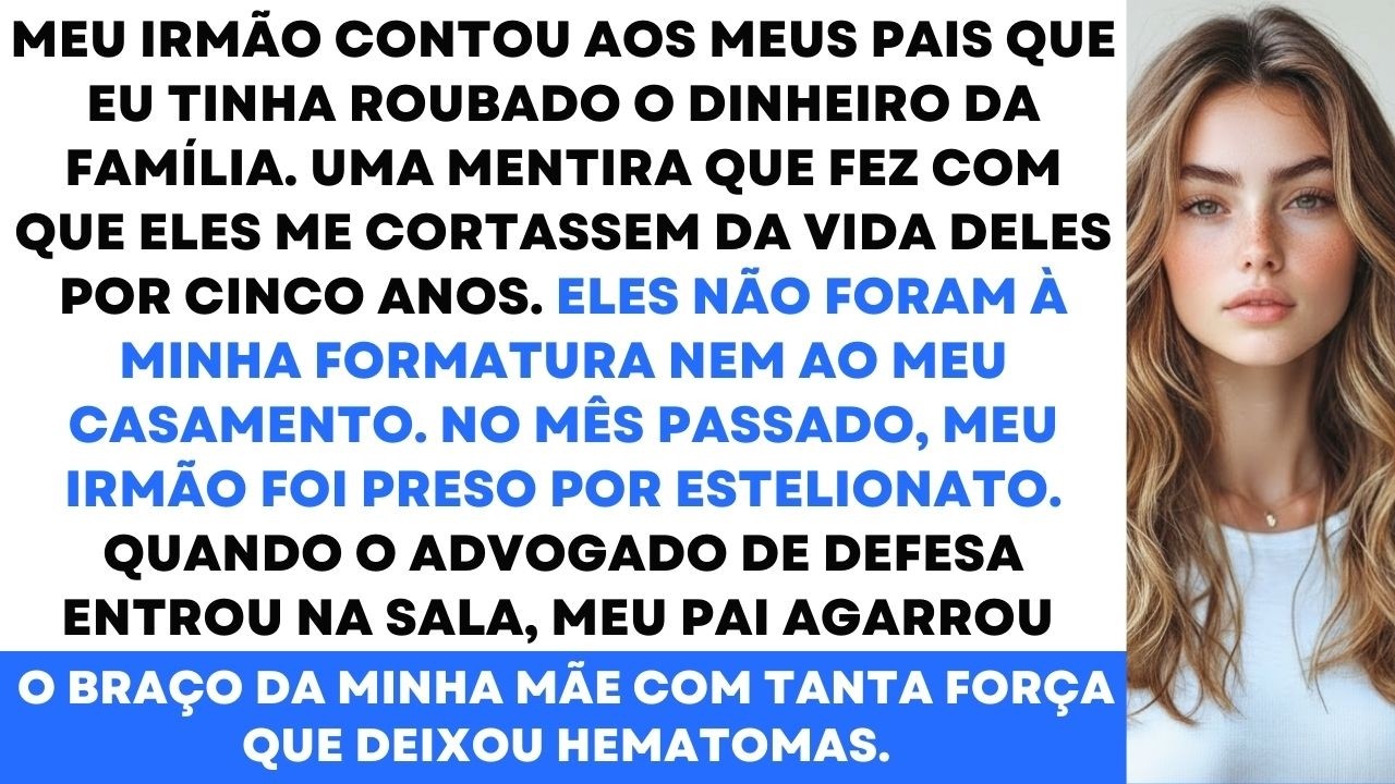 Meu Irmão Me Acusou De Roubar A Família — Cinco Anos Depois, Ele Foi Preso E O Único Advogado...