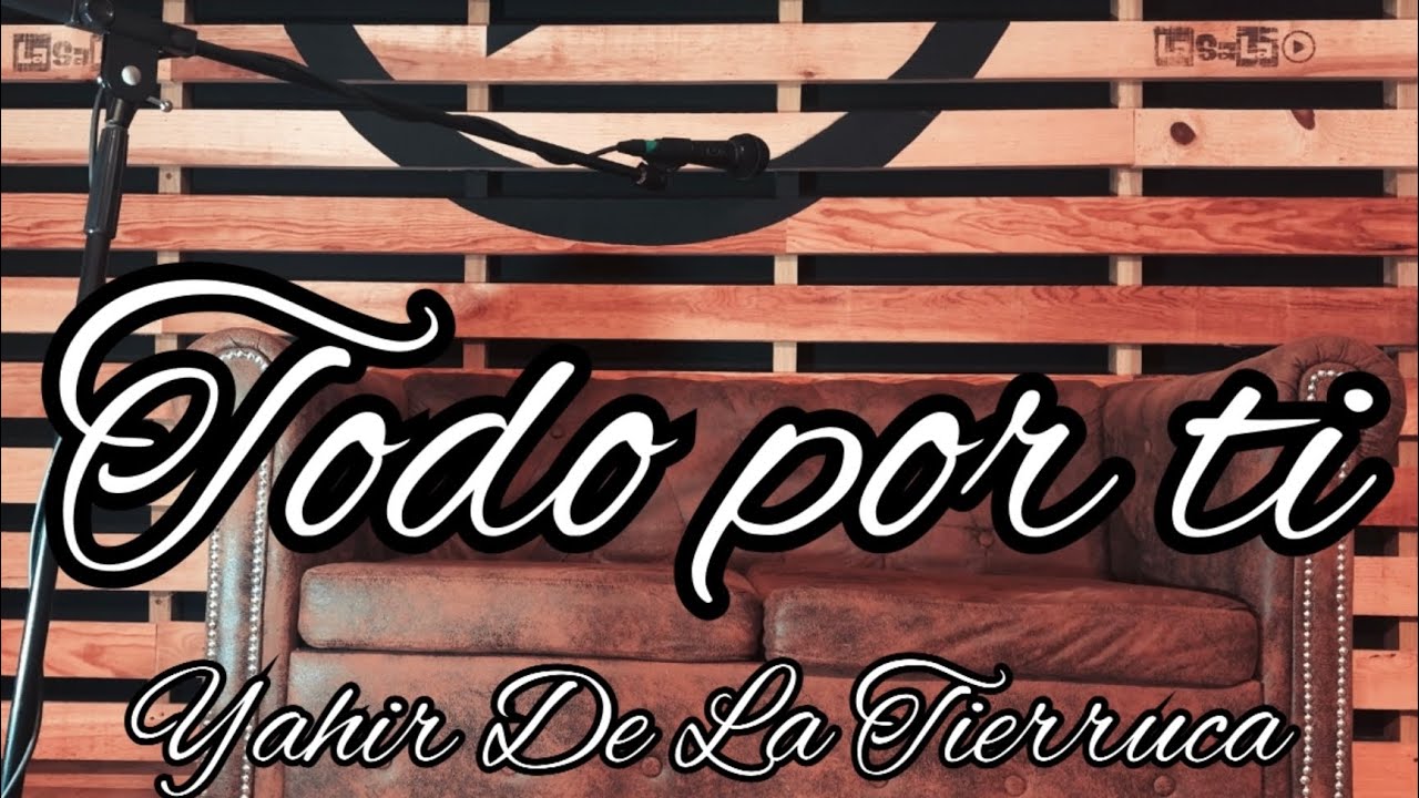 Todo por ti - YAHIR DE LA TIERRUCA (Official Video)