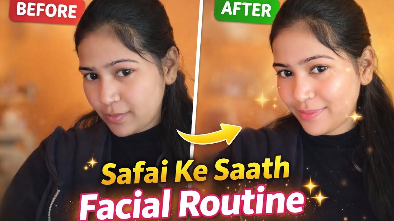 Safai Ke Saath Facial Routine ✨