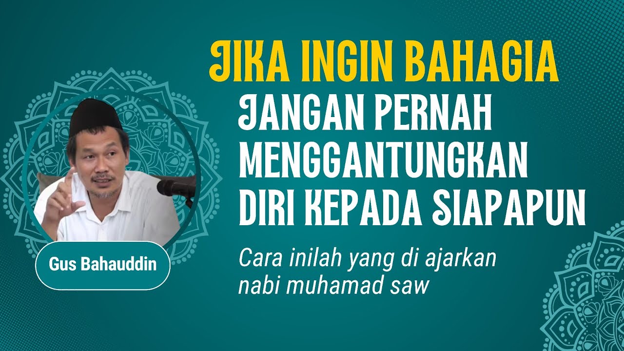 Jangan menggantungkan diri kepada siapapun | Gus Baha Terbaru 