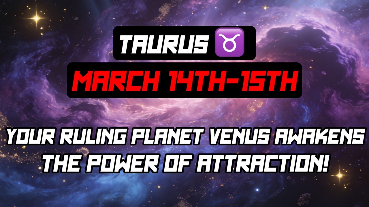 Taurus ♉️ March 14th-15th: Your Ruling Planet Venus Awakens the Power of Attraction! ♉️💎
