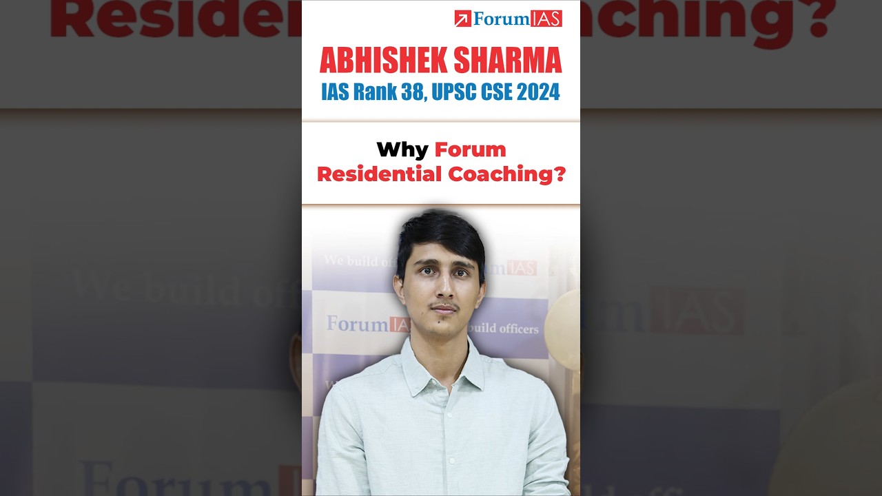 IAS Rank 38 Abhishek Sharma | Why ForumIAS Residential Coaching? #upsc #ias #ips #upscexam