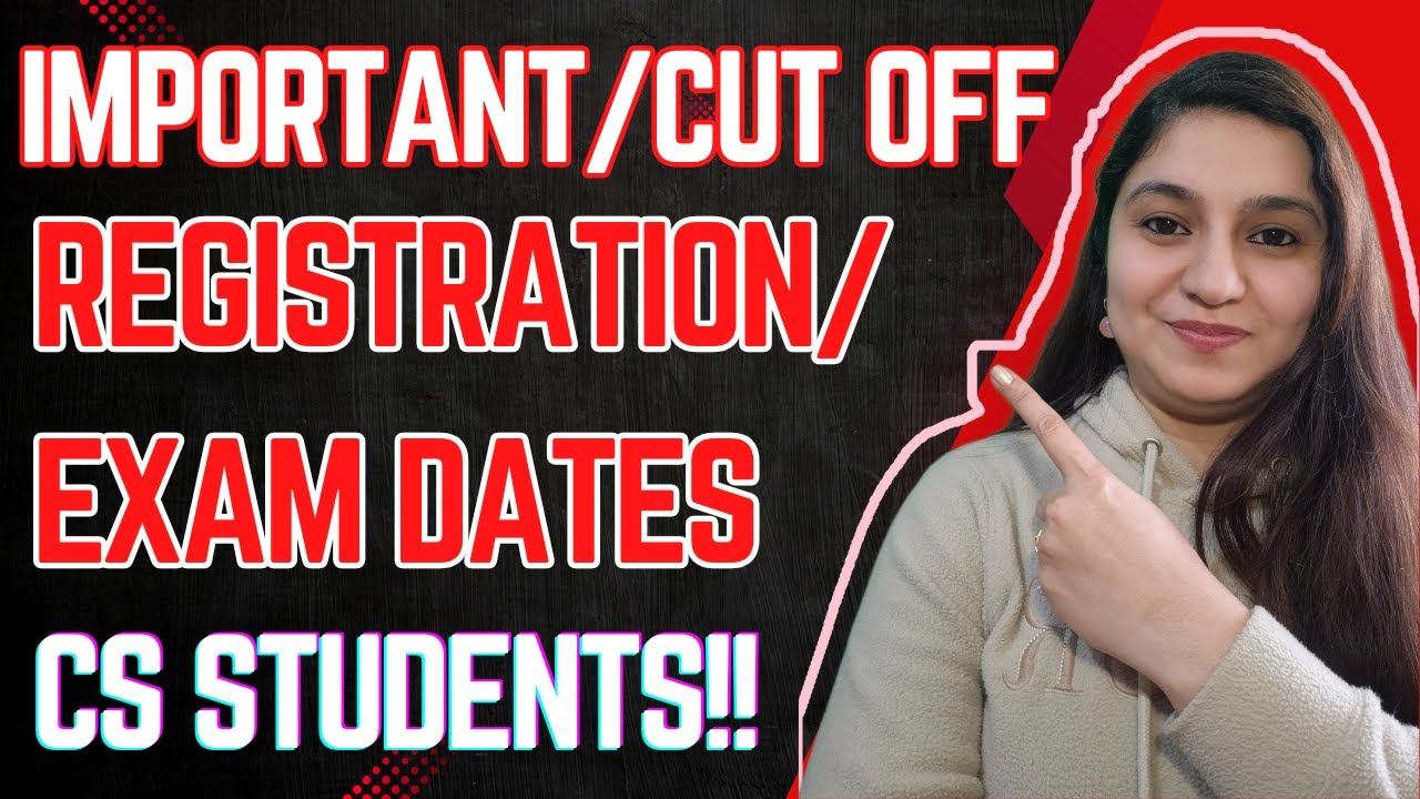 Registration/ Exam Form - ALL RELEVANT DATES - CS JUNE/DEC 2025 - CS Jaspreet Dhanjal