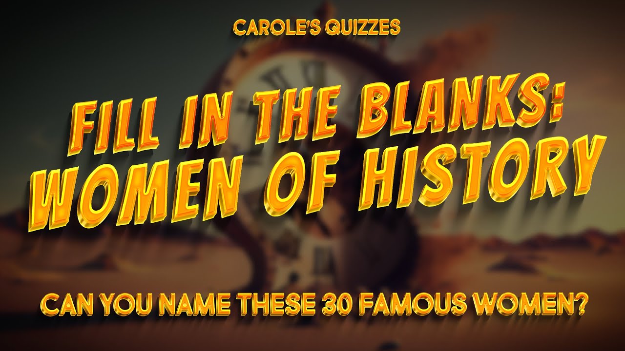 Famous Women Of History : Fill In The Blanks Trivia Quiz