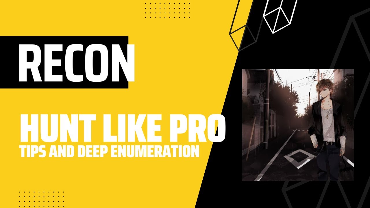 Deep Recon - with awesome tips to find P1 and easy hunting