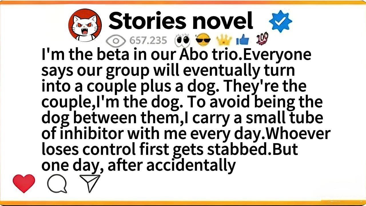 I'm the beta in our Abo trio.Everyone says our group will eventually turn into a couple plus a dog