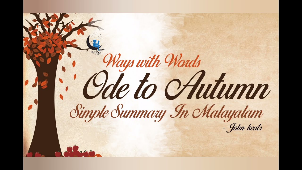 Calicut University/1st sem/ways with words/ode to autumn/simple malayalam explanation
