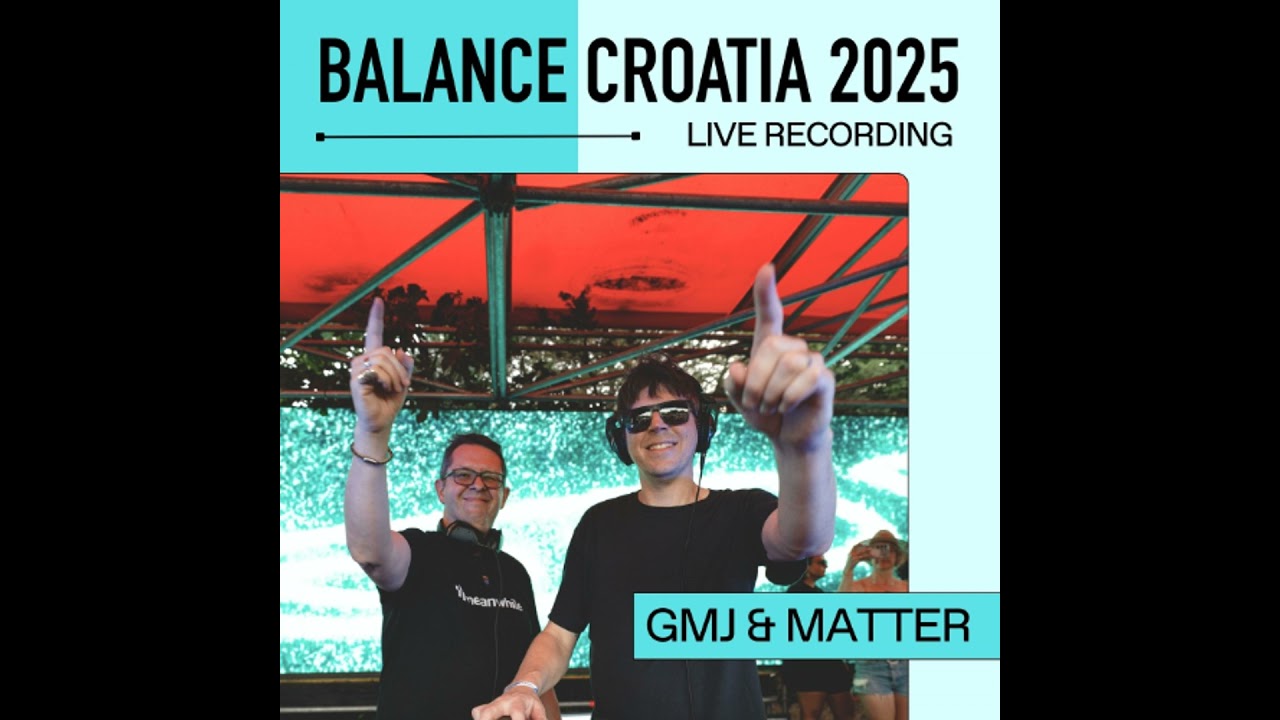 GMJ & Matter: Live From Balance Croatia 2025