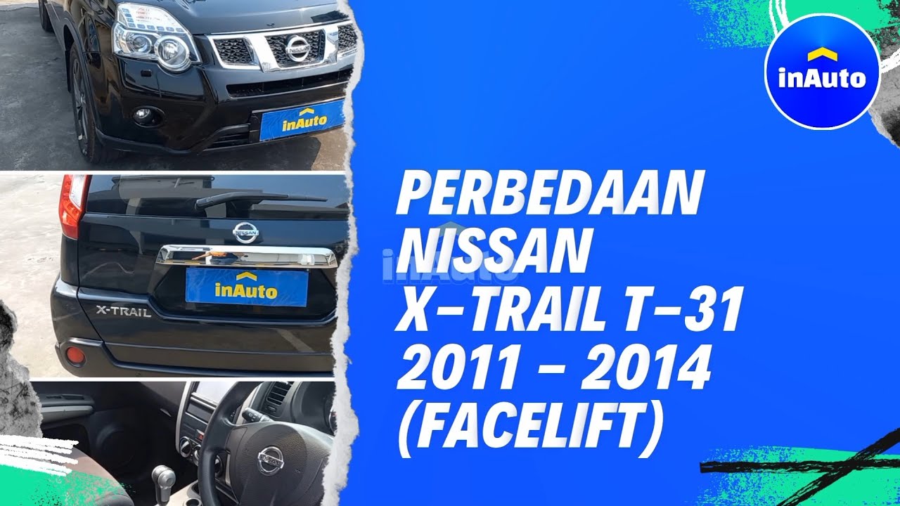 Perbedaan nissan X-trail 2011 - 2014 generasi ke-2 antara 2.5 XT, ST, 2.0 manual, dan urban select