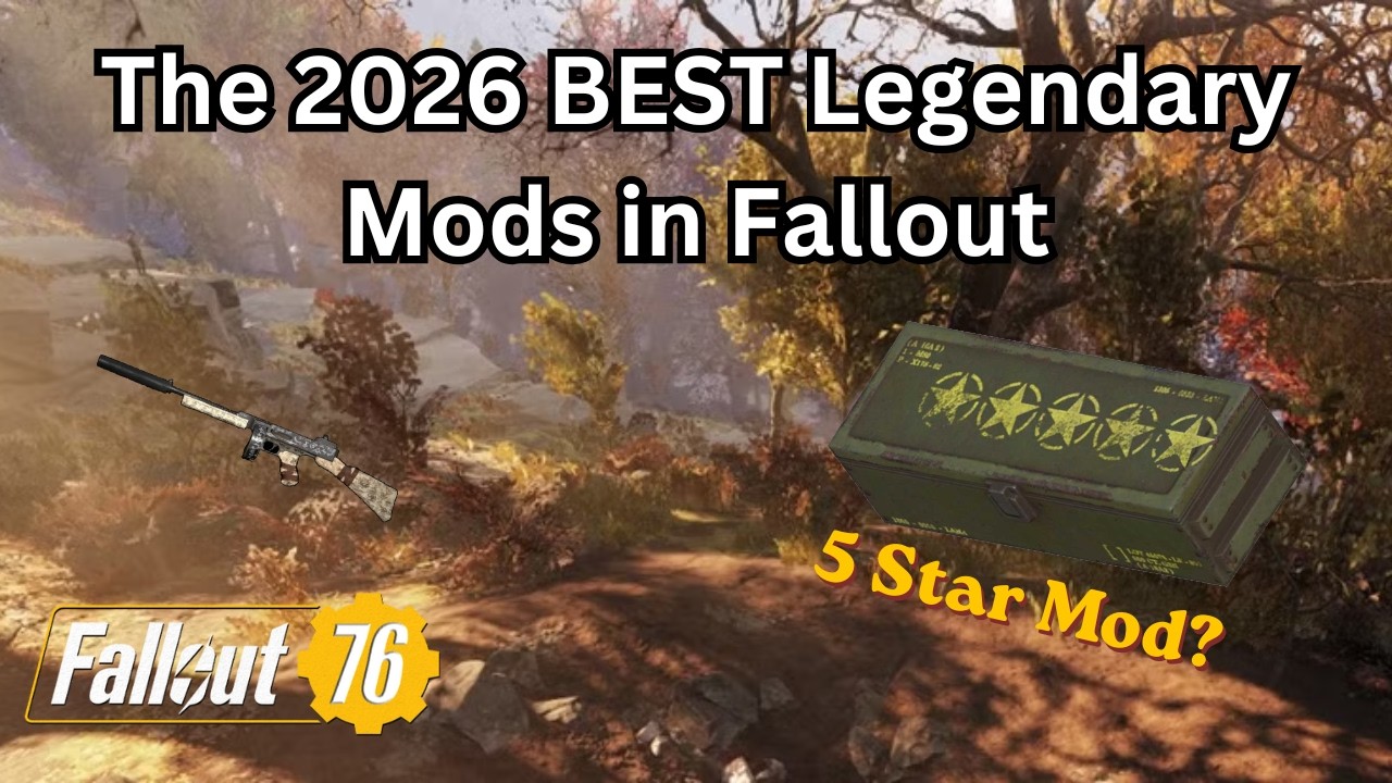 The 2026 BEST Legendary Mods in ALL of Fallout 76