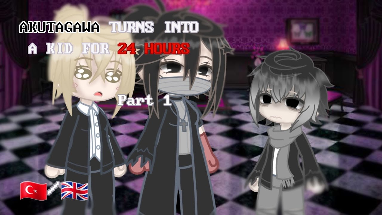 🇹🇷/🇬🇧| AKUTAGAWA TURNS İNTO A KID FOR 24 HOURS | Bungou Stray Dogs Gacha