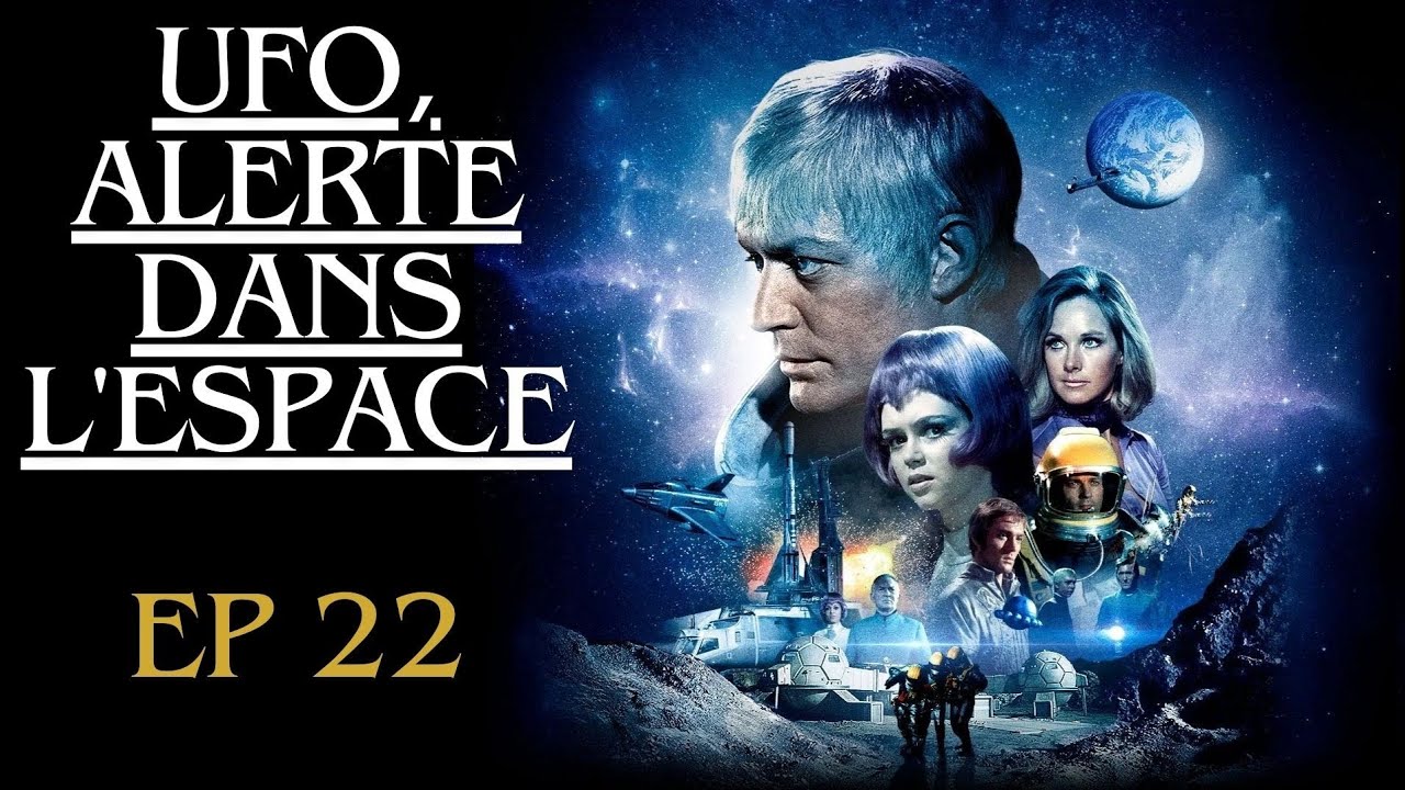 UFO, alerte dans l'espace SO1E22, s&eacute;rie action et aventure et drame  compl&egrave;te en fran&ccedil;ais