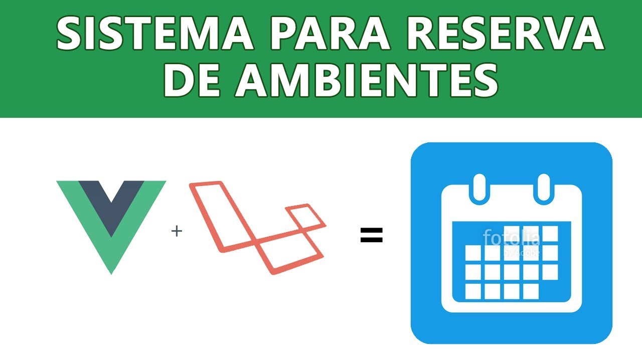 Marcelo Choque: Sistema para reserva de ambientes (Laravel 5.8 y Vuejs 2)