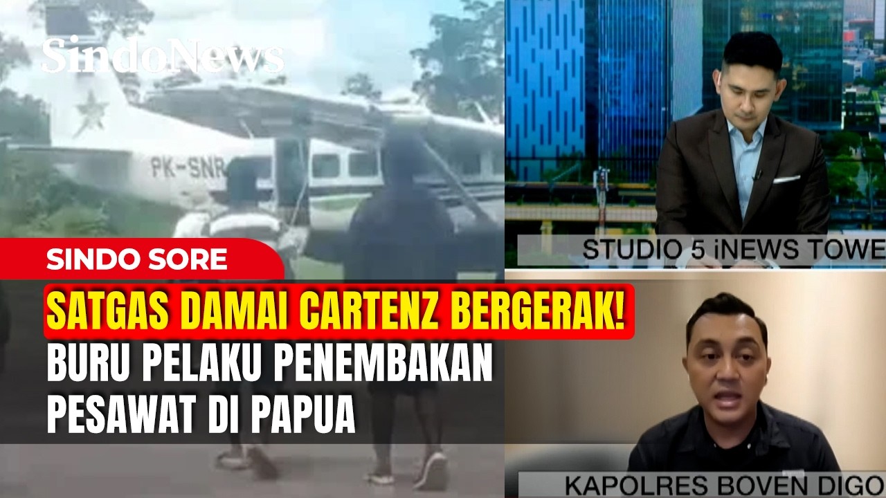 Satgas Damai Cartenz Bergerak! Buru Pelaku Penembakan Pesawat di Papua | Sindo Sore | 11/02