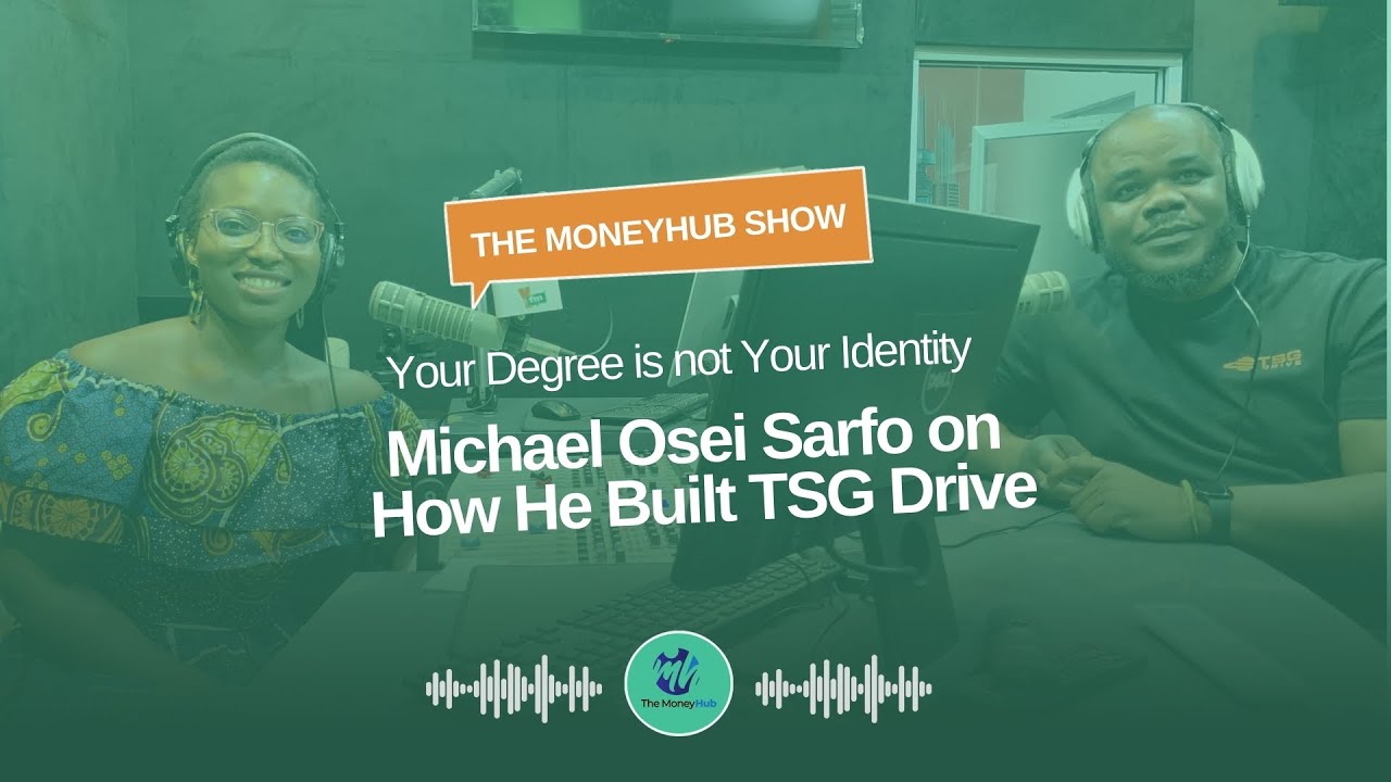 The MoneyHub Show | Stop Limiting Your Identity: Michael Osei Sarfo on Moving Beyond Your Degree