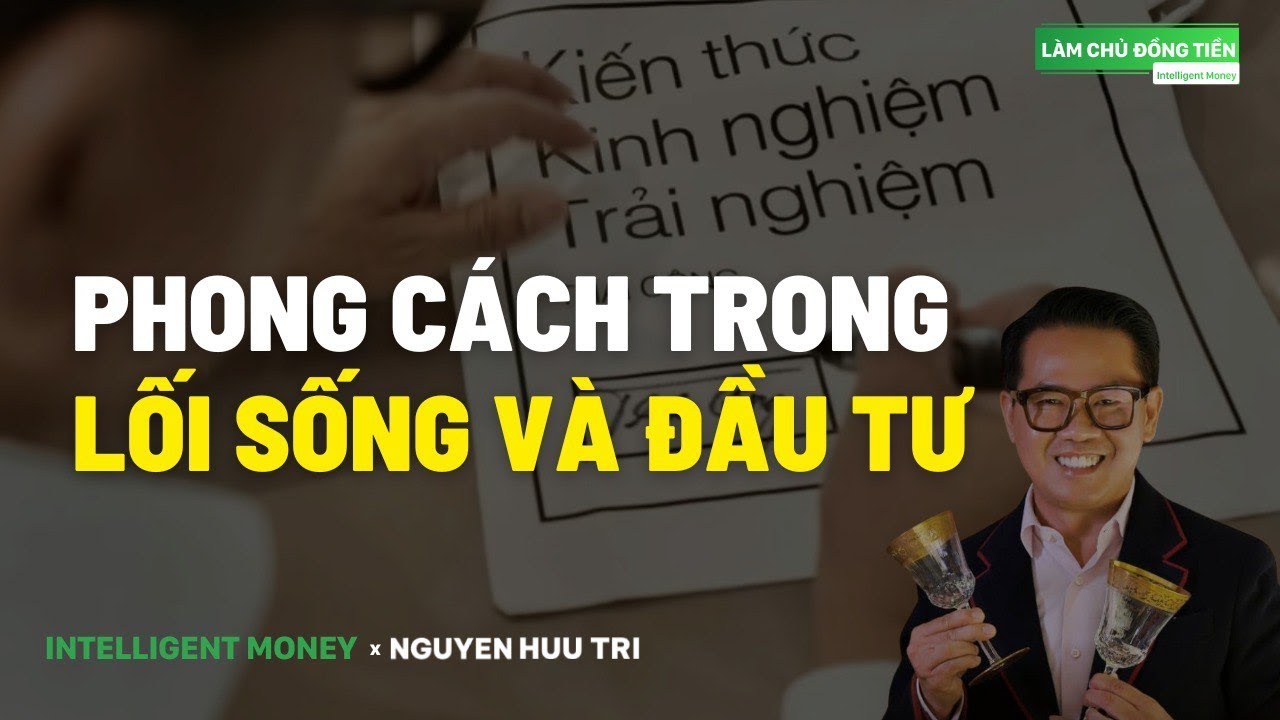 Từ nghệ thuật sống TINH TẾ của Thái Công - Đến chuyện đầu tư | Intelligent Money Podcast
