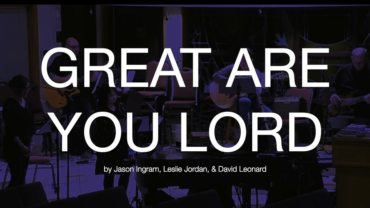 Great Are you Lord (Ingram, Jordan, & Leonard)