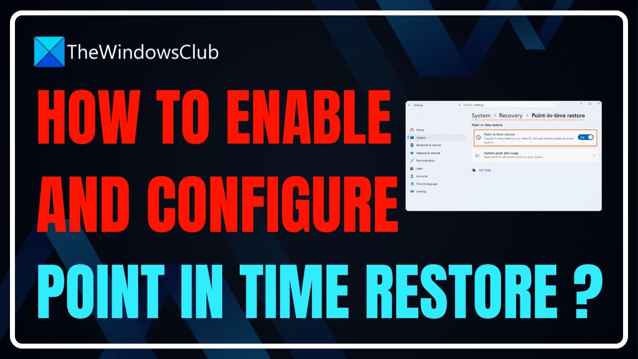 Enable and configure Point In Time Restore in Windows 11