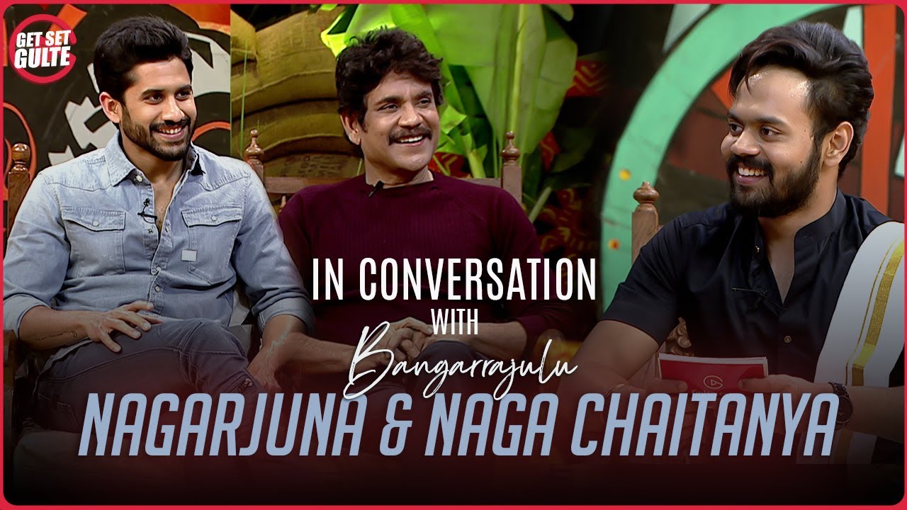 Get Set Gulte with Naga Chaitanya & Nagarjuna | Bangarraju | Gulte.com
