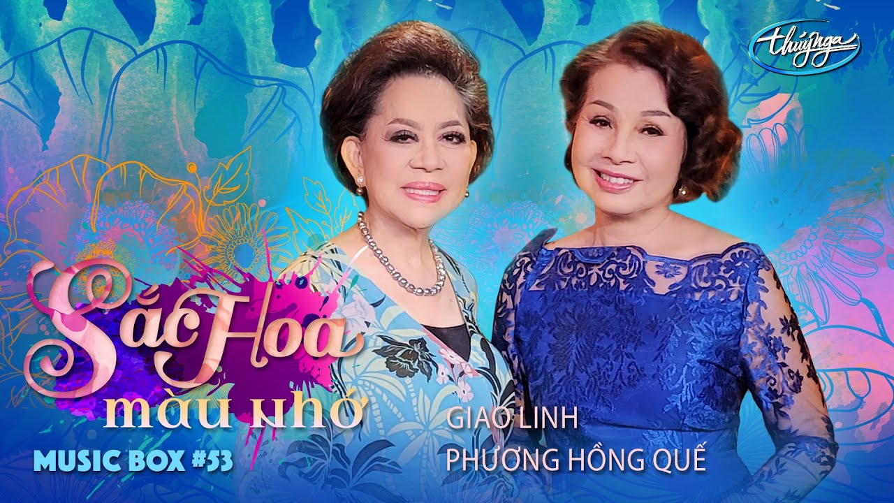 Music Box #53 | Giao Linh & Phương Hồng Quế - Sắc Hoa Màu Nhớ