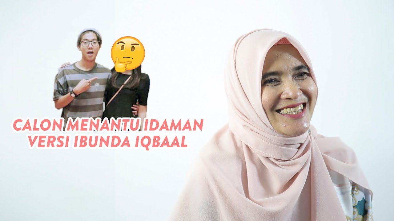 Calon Menantu Idaman Versi Ibunda Iqbaal