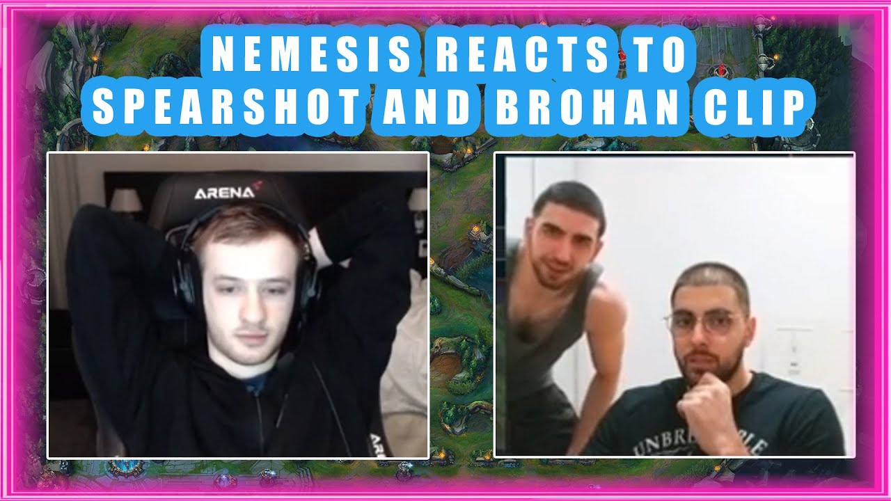 Nemesis Reacts to SPEARSHOT and BROHAN Clip 👀