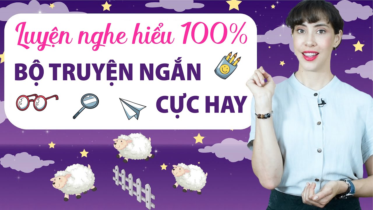 LUYỆN NGHE TIẾNG ANH CƠ BẢN CHO NGƯỜI MỚI BẮT ĐẦU - Khóa học tiếng Anh cho người mất gốc