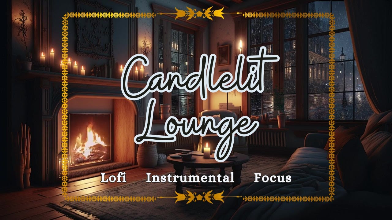 🌙 Cozy Candlelit Lofi ✨ Relaxing Instrumental Music for Focus & Calm | Chill Beats to Unwind