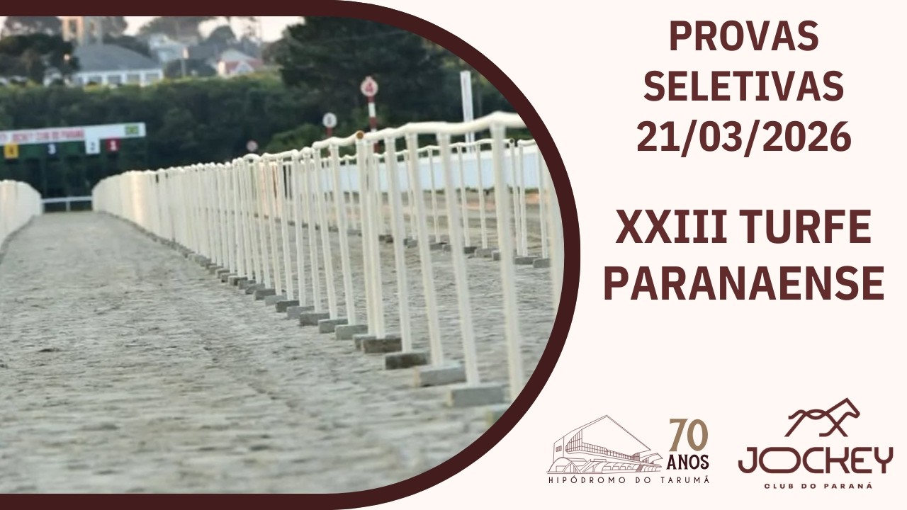 21/03/2026 - HIP&Oacute;DROMO DO TARUM&Atilde; - SELETIVAS  DO XXIII TURFE PARANAENSE