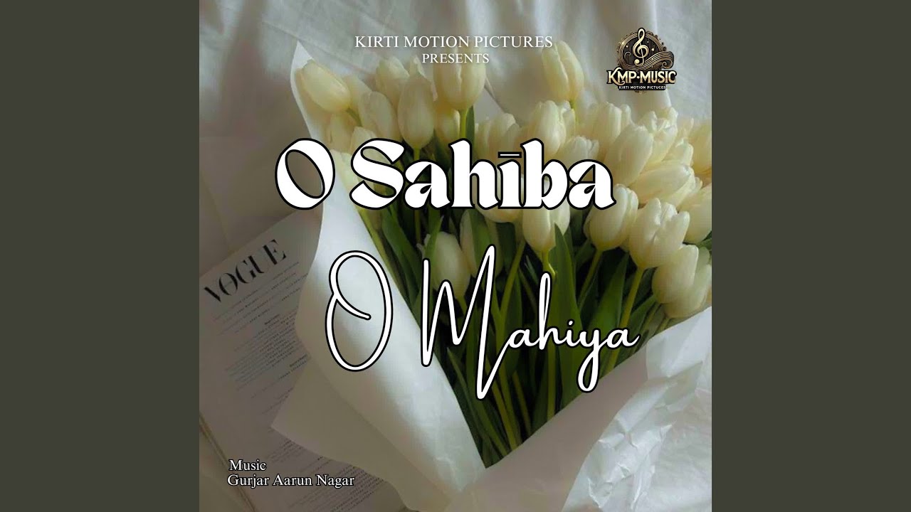 O Sahiba O Mahiya