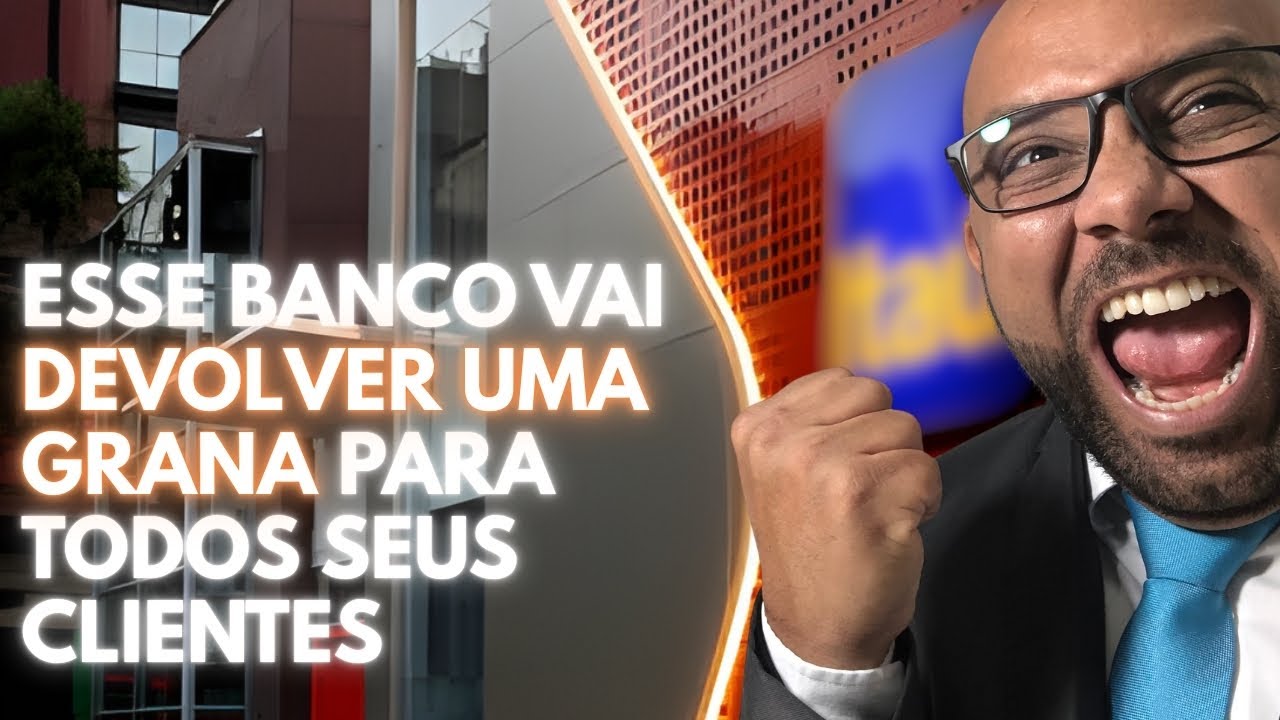ESSE BANCO VA DEVOLVER UMA GRANA PARA TODOS SEUS CLIENTES