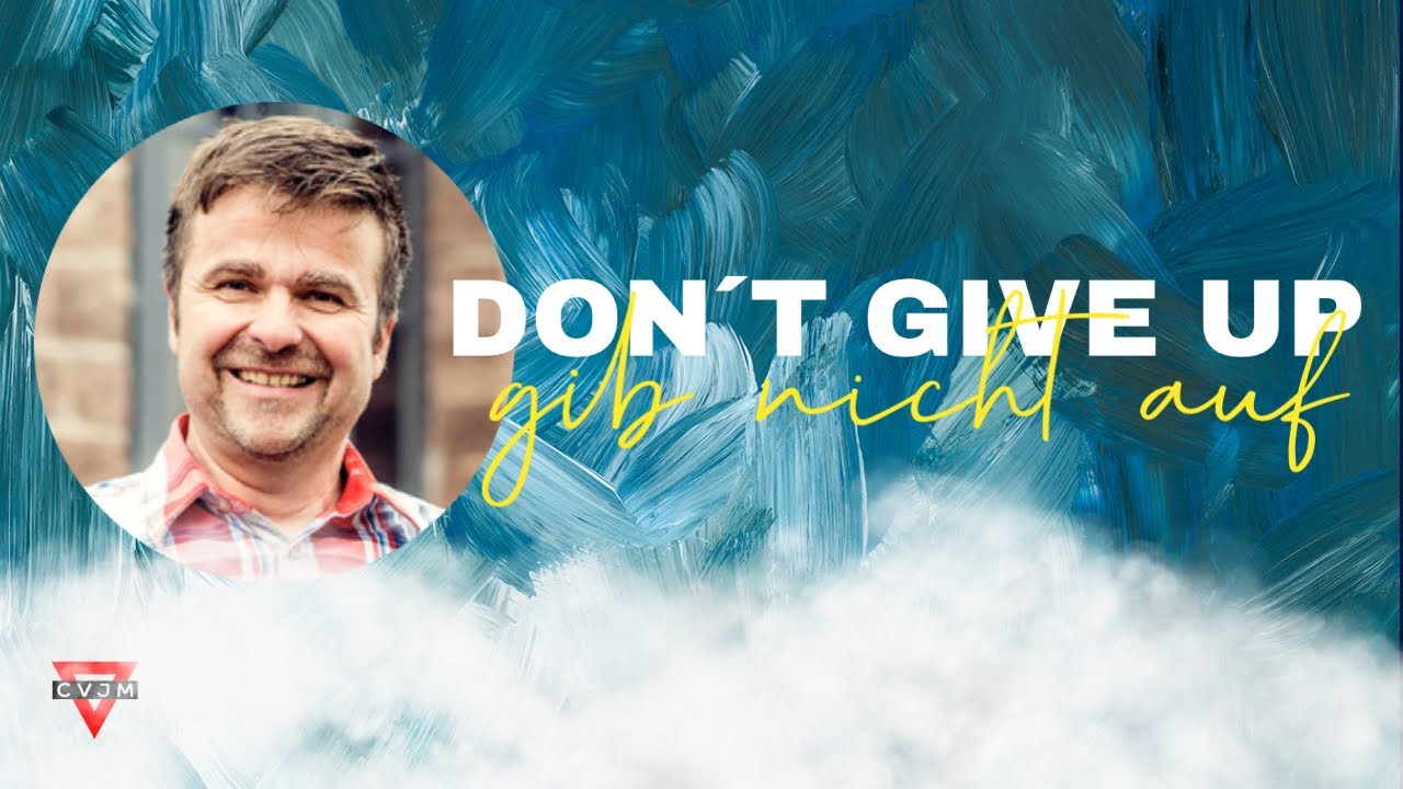 🔥Don´t give up: gib nicht auf – ⚡️ CVJM Bibelwoche 2021 – Tage zum Aufatmen