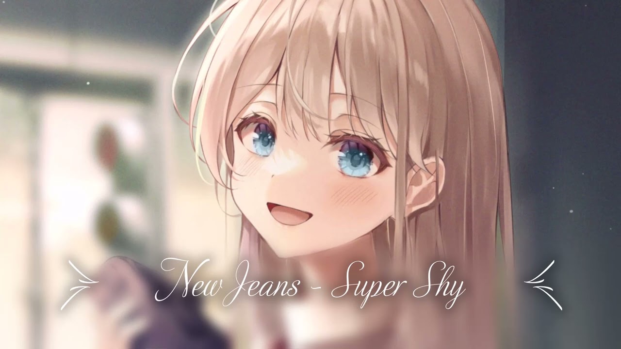 Nightcore - Super Shy