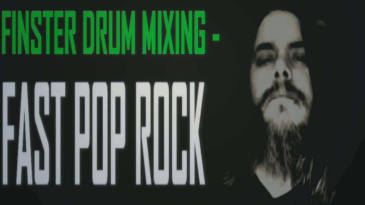 FINSTER DRUM MIXING - FAST POP ROCK