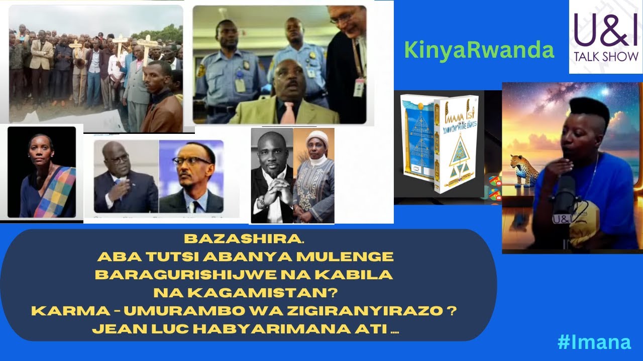 BAZASHIRA. AbaTutsi AbanyaMulenge batamaje Kabila na Kagamistan. ZIGIRANYIRAZO Karma ya Habyarimana?
