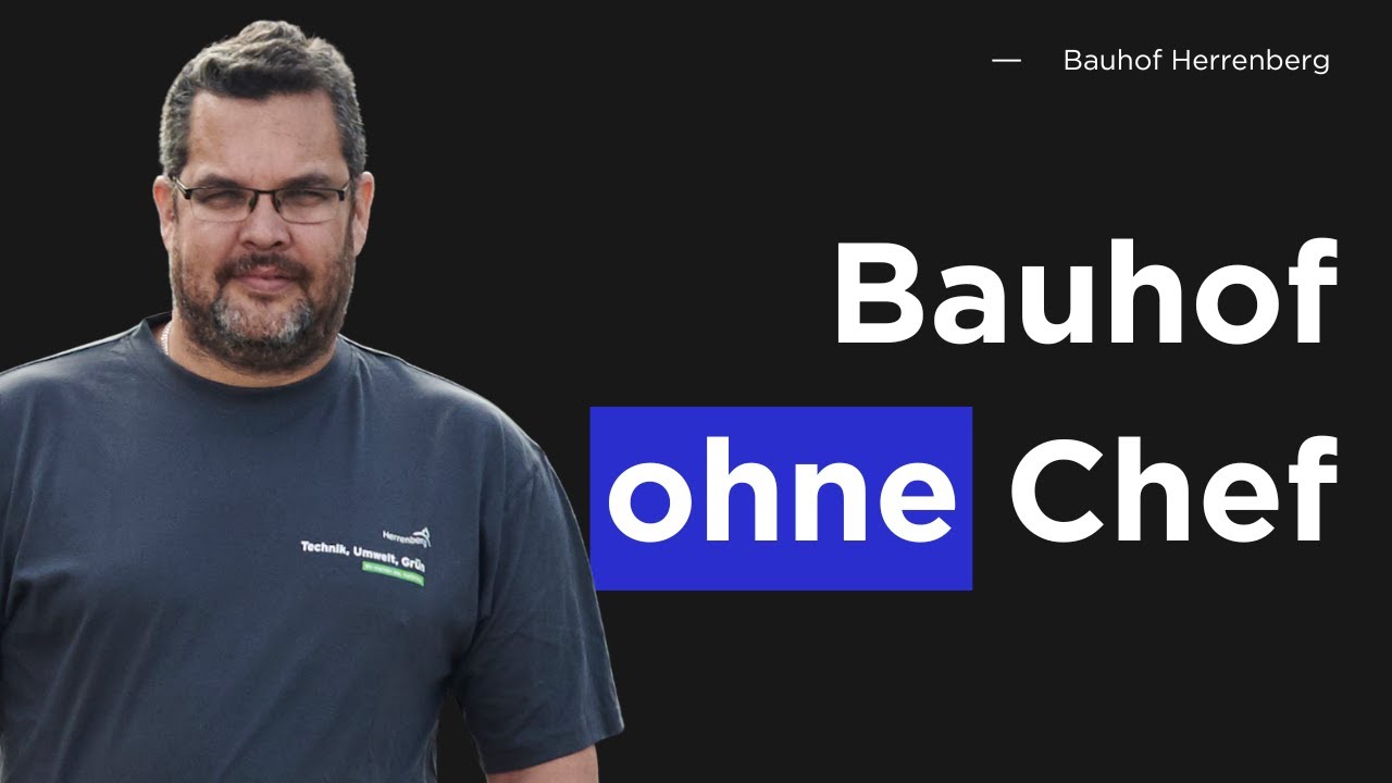 Ein Bauhof ohne Chef &ndash; und trotzdem erfolgreich? - Martin Keller, Bauhof Herrenberg