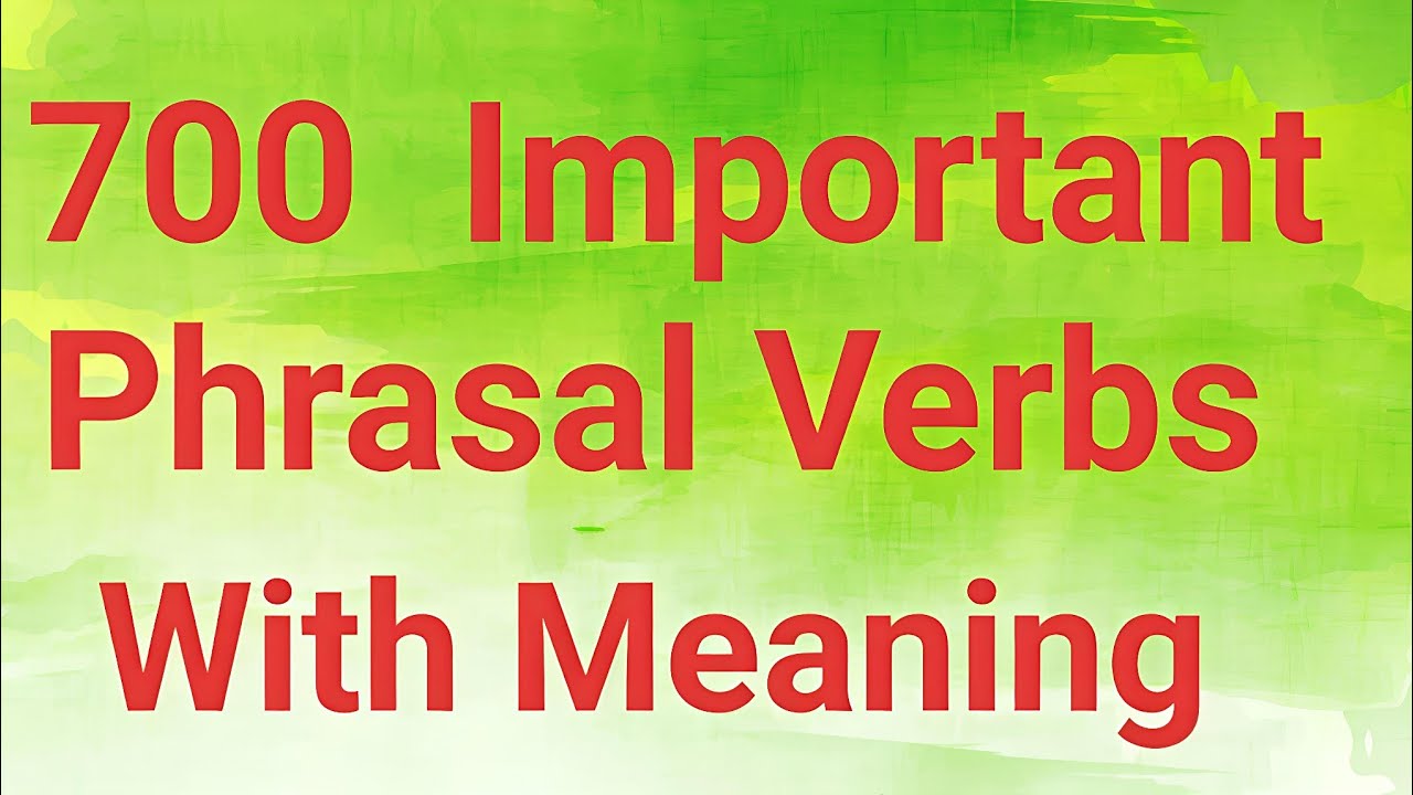 700 important phrasal verbs with meaning|Boost Your English: Phrasal Verbs You Use Every Day|phrasal
