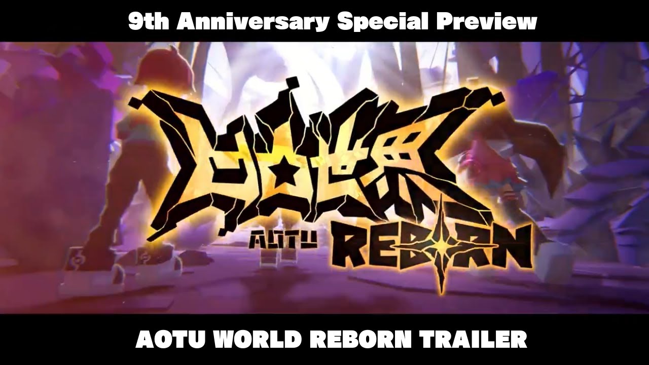 【Aotu World: REBORN】9th Anniversary Special Preview | 【凹凸世界 Reborn】九周年特别剧情前瞻PV 01