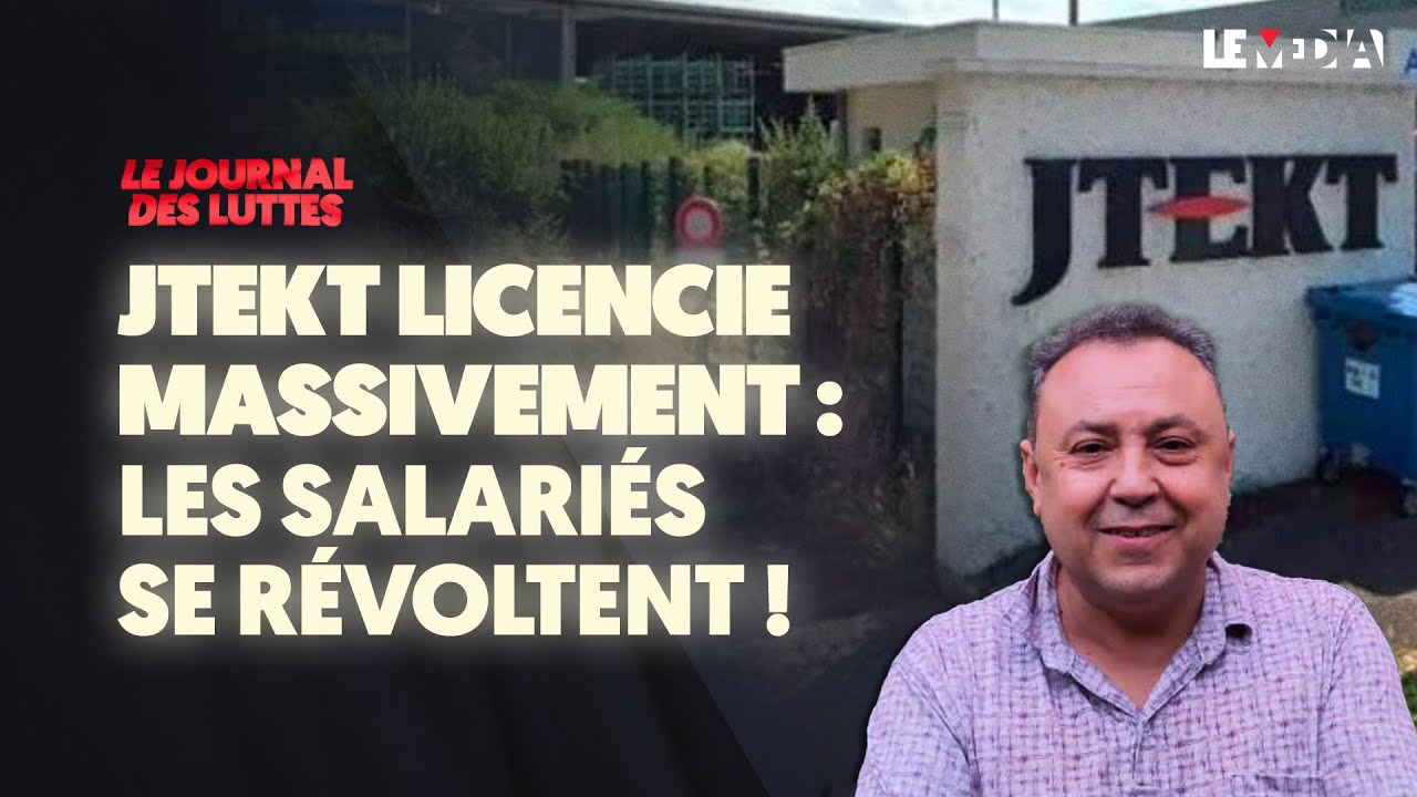 JTEKT LICENCIE MASSIVEMENT : LES SALARI&Eacute;S SE R&Eacute;VOLTENT !
