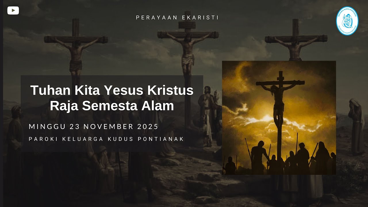 PERAYAAN EKARISTI, HR TUHAN KITA YESUS KRISTUS RAJA SEMESTA ALAM|MINGGU,23NOVEMBER2025 PUKUL08.00WIB