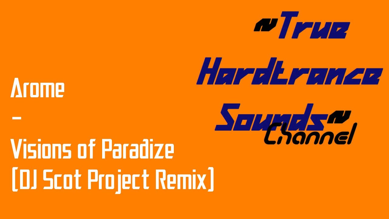 Arome - Visions of Paradize (DJ Scot Project Remix)