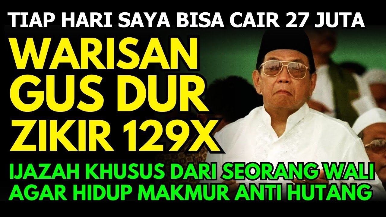 Amalan Karomah GUS DUR‼️Hanya Baca Zikir 129x Habis Isya, Hidup Beruba Kaya & Bebas dari Hutang