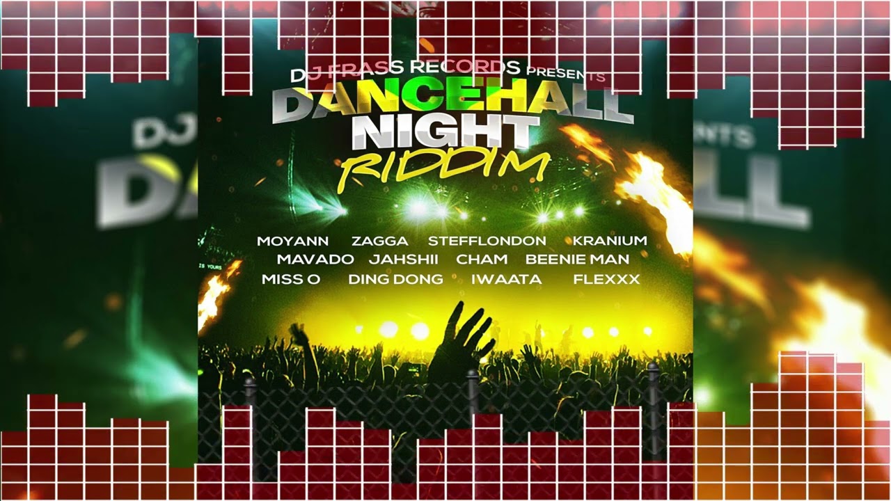 Dancehall Night Riddim Mix Beenie Man,Cham,Mavado,Jahshii,Kranium,Moyann,Iwaata,Stefflon Don,Ding Do