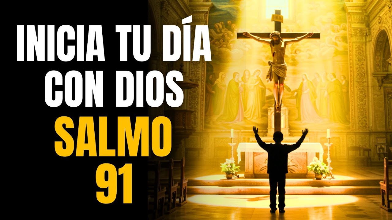 ORACIÓN DE LA MAÑANA con el SALMO 91 | Protección y Paz bajo las Alas de Dios