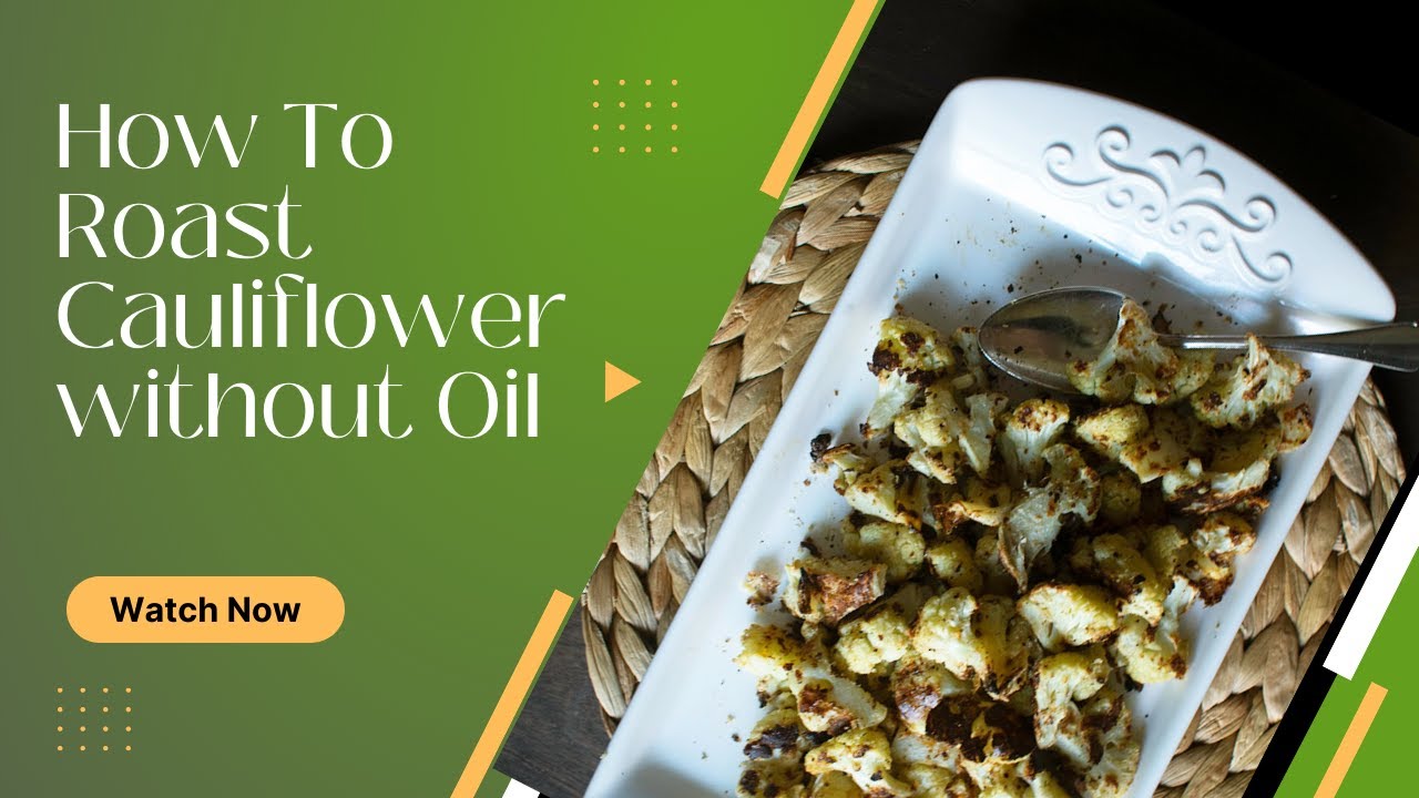 How to Roast Cauliflower without Oil
