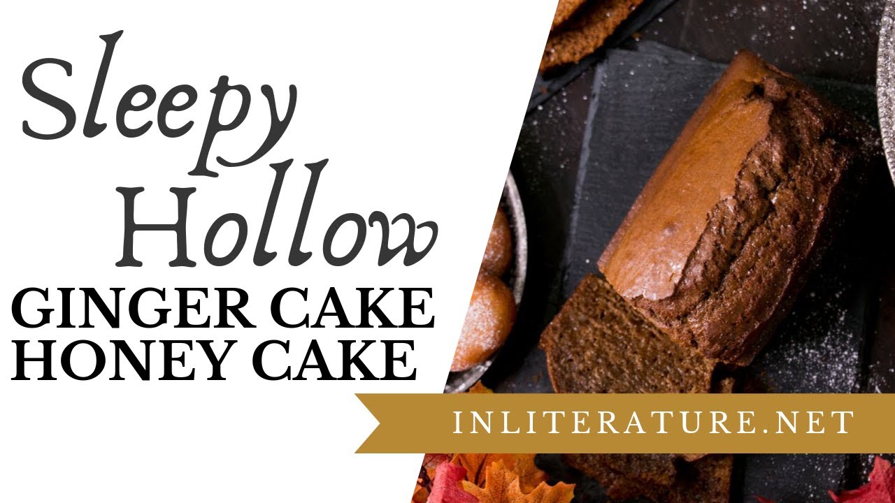 Ginger Cakes & Honey Cakes [SLEEPY HOLLOW] | In Literature