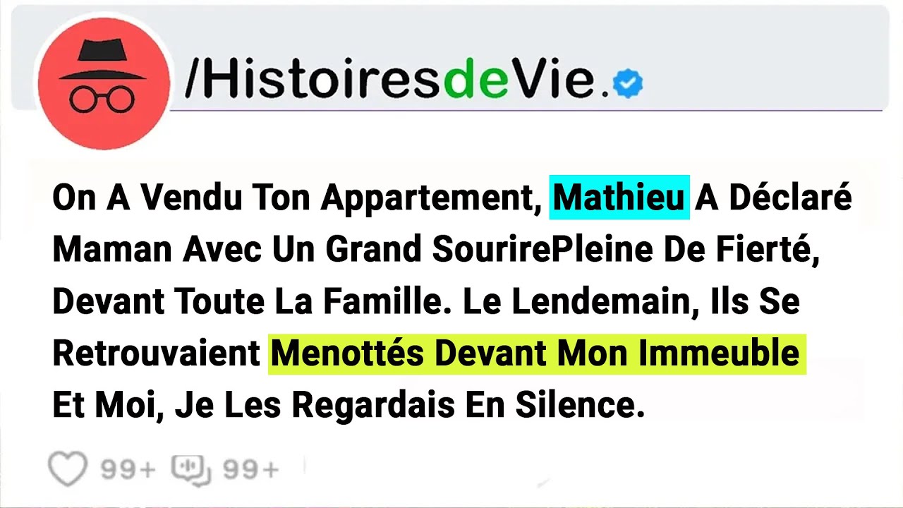 On A Vendu Ton Appartement, Mathieu , A Déclaré Maman Avec Un Grand Sourire, Pleine De Fierté,