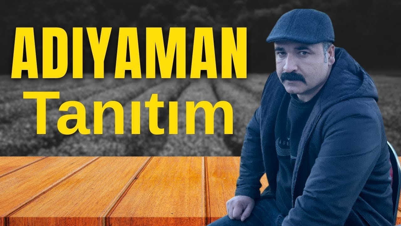 “Adıyaman Neden Bu Kadar Özel?”